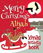 Merry Christmas Alijah - Xmas Activity Book