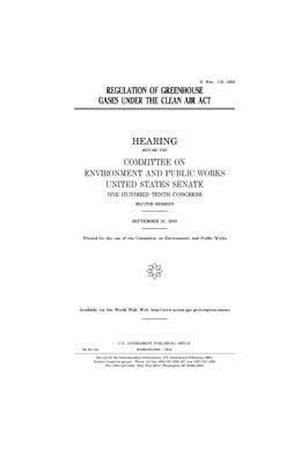 Regulation of Greenhouse Gases Under the Clean Air ACT