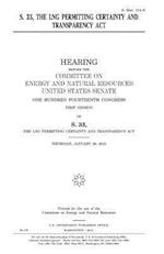 S. 33, the Lng Permitting Certainty and Transparency ACT