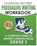 Louisiana Test Prep Persuasive Writing Workbook Grade 3