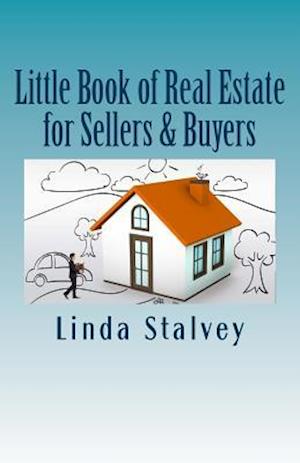 Little Book of Real Estate for Sellers & Buyers