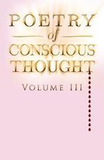 Poetry of Conscious Thought, Volume III