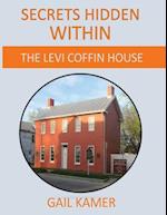 Secrets Hidden Within: The Levi Coffin House 