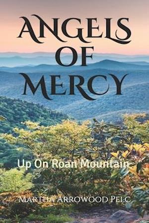 Angels Of Mercy - Up On Roan Mountain