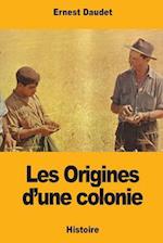 Les Origines d'Une Colonie