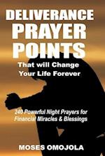 Deliverance Prayer Points That Will Change Your Life Forever: 240 Powerful Night Prayers for Financial Miracles and Blessings 