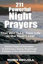 211 Powerful Night Prayers that Will Take Your Life to the Next Level: Powerful Prayers & Declarations for Deliverance, Healing, Breakthrough & Releas