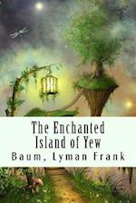 The Enchanted Island of Yew