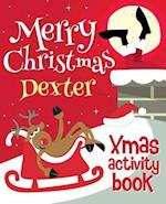 Merry Christmas Dexter - Xmas Activity Book