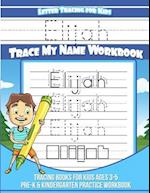Letter Tracing for Kids Elijah Trace My Name Workbook