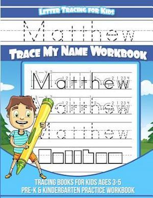 Letter Tracing for Kids Matthew Trace My Name Workbook