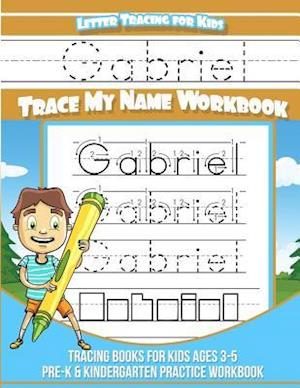 Letter Tracing for Kids Gabriel Trace My Name Workbook