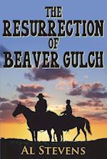 The Resurrection of Beaver Gulch