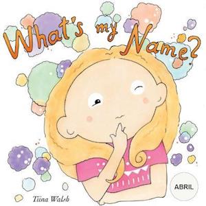 What's My Name? Abril