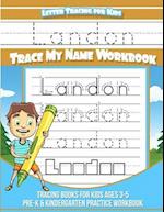 Letter Tracing for Kids Landon Trace My Name Workbook