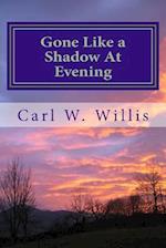 Gone Like a Shadow at Evening