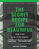 The Secret Recipe for Beautiful...Inside to Out!