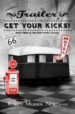 Trailer, Get Your Kicks!: The Time Travel Trailer, Book 3 