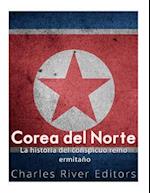 Corea del Norte. La Historia del Conspicuo Reino Ermitano