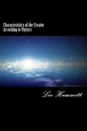 Characteristics of the Creator According to Physics