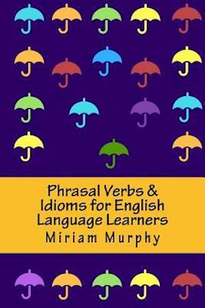 Phrasal Verbs & Idioms for English Language Learners