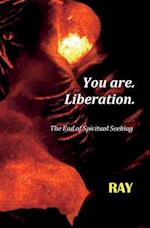 You Are. Liberation.