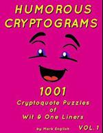 Humorous Cryptograms: 1001 Cryptoquote Puzzles of Wit & One Liners, Volume 1 