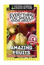 Everything You Should Know about Amazing Fruits