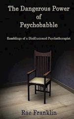 The Dangerous Power of Psychobabble