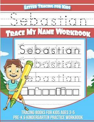 Sebastian Letter Tracing for Kids Trace My Name Workbook