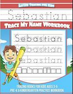 Sebastian Letter Tracing for Kids Trace My Name Workbook