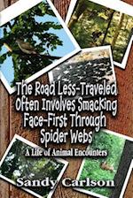 The Road Less-Traveled Often Involves Smacking Face-First Through Spider Webs