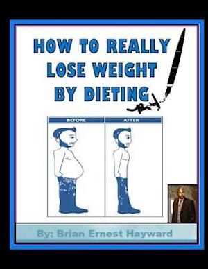 How to Really Lose Weight by Dieting