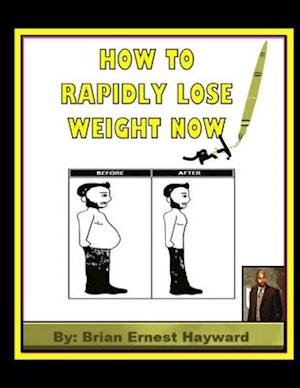 How to Rapidly Lose Weight Now