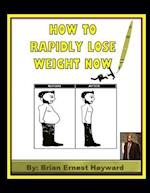 How to Rapidly Lose Weight Now