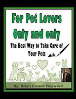 For Pet Lovers Only and Only