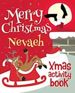 Merry Christmas Nevaeh - Xmas Activity Book