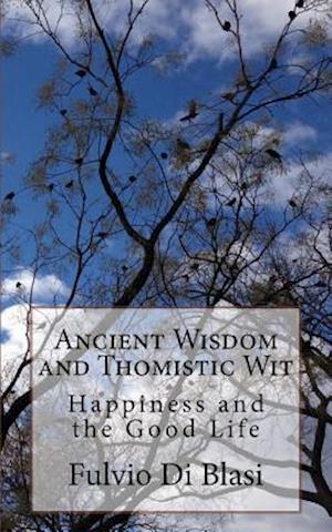 Ancient Wisdom and Thomistic Wit