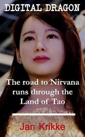 Digital Dragon: The Road to Nirvana Runs Through the Land of Tao