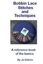 Bobbin Lace Stitches and Techniques - A Reference Book of the Basics