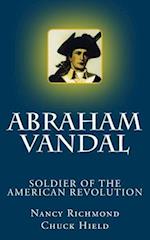 Abraham Vandal - Soldier of the American Revolution