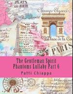 The Gentleman Spirit Phantoms Lullaby Part 6