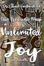 The Treasure Map to Unlimited Joy for Adults