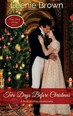 Two Days Before Christmas: A Pride and Prejudice Novella 