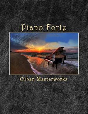 Piano Forte Cuban Masterworks