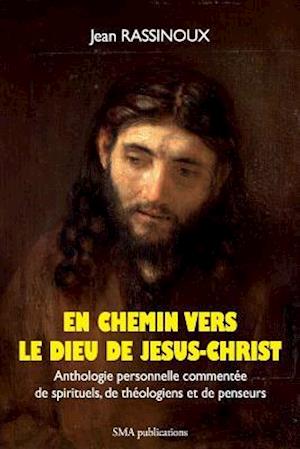 En Chemin Vers Le Dieu de Jésus-Christ