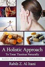 A Holistic Approach to Treat Tinnitus Naturally Based on a Personal Experience
