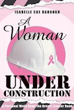 A Woman Under Construction