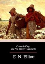 Cotton Is King, and Pro-Slavery Arguments