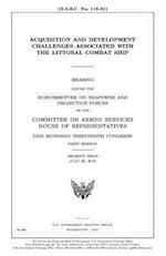 Acquisition and Development Challenges Associated with the Littoral Combat Ship